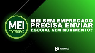 MEI sem empregado precisa enviar eSocial sem movimento [upl. by Jonati950]