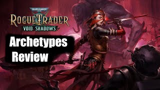 Rogue Trader Void Shadows  New Archetypes Review Bladedancer and Executioner [upl. by Stilu]