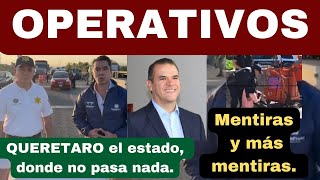 OPERATIVOS EN QUERETARO MENTIRAS Y MAS MENTIRAS [upl. by Nottarts]