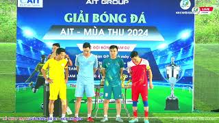 🔴  LIVE  LỄ KHAI MẠC GIẢI BÓNG ĐÁ AIT  MÙA THU 2024 [upl. by Gonyea]