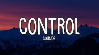 SOUNDR  CONTROL Lyrics [upl. by Aitram756]