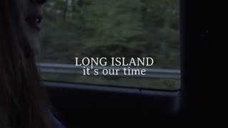 LONG ISLAND  its our time Lyric Video [upl. by Sualkin773]