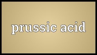 Prussic acid Meaning [upl. by Yeslrahc360]