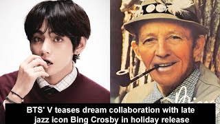 BTS V teases dream collaboration with late jazz icon Bing Crosby in holiday release [upl. by Natsirt]