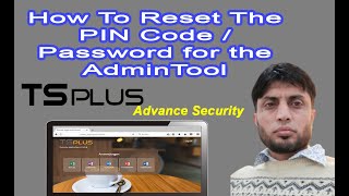 How To Reset The PIN Code  Password For The TSPlus AdminTool  Lesson19 [upl. by Perdita]