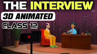 THE INTERVIEW CLASS12  3D ANIMATED  FLAMINGO CHAPTER7  Summary 2022  in Hindi [upl. by Kina]