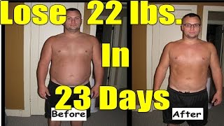 EMERGENCY Diet Lose 20 Pounds in 3 weeks or 22 lbs in 23 days like he did [upl. by Anairol]