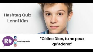 Céline Dion Tal M Pokora  Hashtag Quiz Lenni Kim [upl. by Hardi786]