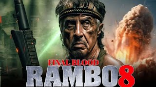 Rambo 8 Final Blood 2026 Full Movie  Sylvester Stallone Jason Statham Yvette M  Review amp Facts [upl. by Mullac]