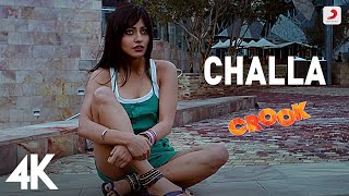 Challa 4K Full Video  Crook  Emraan Hashmi Neha Sharma  Babbu Mann Suzanne DMello  Pritam [upl. by Rourke]