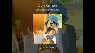 Cantando Comentarios Don Ramón AI Cover [upl. by Loresz351]