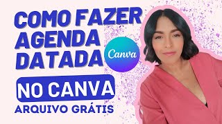 Como fazer agenda Datada no Canva  Arquivo gratuito [upl. by Celeste]