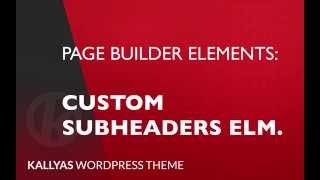 Custom Subheader Page Builder Element in Kallyas WordPress theme v40 [upl. by Yelich]