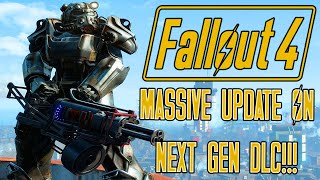 Bethesda Give MASSIVE Update On Fallout 4 Next Gen DLC amp Update [upl. by Enrique]