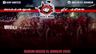 ALBUM OULED EL BAHDJA 2016  3 WSSAYA FI STOR [upl. by Annaynek]