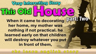 Learn english through stories  This old house level 2  Graded Readers Interesting Story [upl. by Ardnuahs]