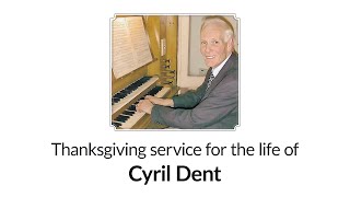 The Thanksgiving Service for the Life of Cyril Dent [upl. by Teilo618]