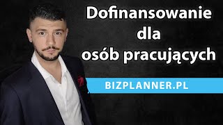 Dofinansowanie dla osób pracujących  Czy osoba pracująca może starać się o dofinansowanie [upl. by Beulah120]