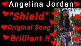 quotShieldquot An Angelina Jordan Original Song So Much in the Lyrics  Love Family Faith and Trust [upl. by Desdee]