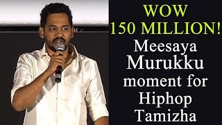 WOW 150 MILLION Meesaya Murukku moment for Hiphop Tamizha Adhi [upl. by Repsihw]