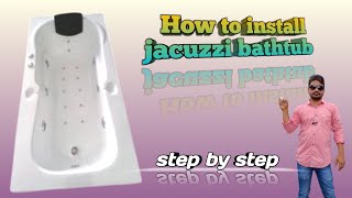 Bathtub fitting  How to install jacuzzi bathtub  Bathtub kaise fit karen [upl. by Smallman493]