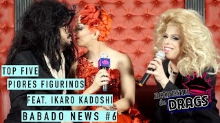 BABADO NEWS 6  PIORES FIGURINOS  FEAT IKARO KADOSHI  ACADEMIA DE DRAGS 3 [upl. by Ynatterb501]