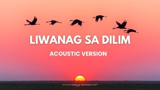 Liwanag sa Dilim Acoustic Version [upl. by Niatsirhc]