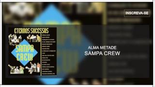 Sampa Crew  Alma metade Eternos SucessosÁudio Oficial [upl. by Sou]