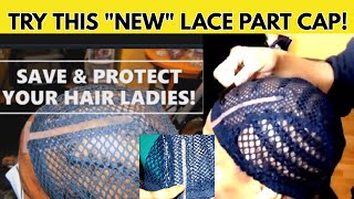 quotNEWquot Lace Part Cap for Crochet Hairstyles amp Natural SewIn Weave Installs [upl. by Noral]