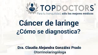 Cáncer de laringe  ¿Cómo se diagnostica [upl. by Anetsirk]