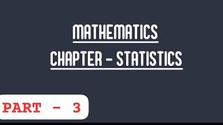 Mathematics ll Chapter  statistics ll part 3 ll youtube [upl. by Dupuy686]