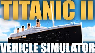 Titanic II  Vehicle Simulator [upl. by Danialah]