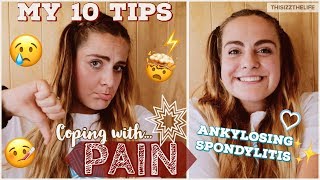 TOP TEN TIPS COPING WITH PAIN  ANKYLOSING SPONDYLITIS [upl. by Aissert]