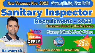 SanitaryInspector Vacancy DGHS New Delhi Recruitment 2023 Health Inspector DGHS MHFW [upl. by Hannasus599]