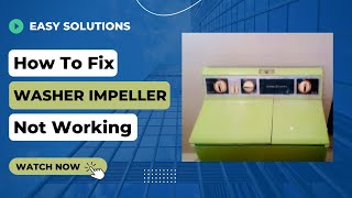 How to Fix Washer Impeller Not Working  General Electric Washing Machine [upl. by Torras]