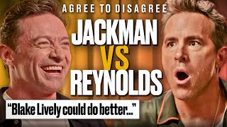 Ryan Reynolds amp Hugh Jackman Argue Over The Internets Biggest Debates  Agree To Disagree [upl. by Rafaj278]