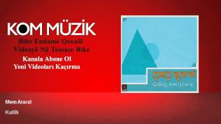 Mem Ararat  Kulîlk Official Audio © Kom Müzik [upl. by Aronal]