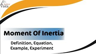 Moment Of Inertia  Definition Equation Example Experiment [upl. by Dyoll]