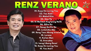 RENZ VERANO Greatest Hits  Best Songs Tagalog Love Songs 80s 90s Nonstop [upl. by Clemente334]