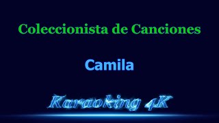 Camila Coleccionista de Canciones Karaoke 4K [upl. by Haroldson302]