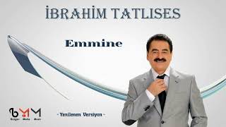 İbrahim Tatlıses  Emmine Yenilenen Versiyon [upl. by Bullock]