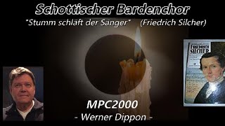 Stumm schläft der Sänger  Schottischer Bardenchor FSilcher  MPC2000 Werner Dippon [upl. by Sarge]