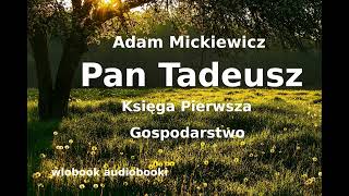 1 Adam Mickiewicz „Pan Tadeusz” księga pierwsza „Gospodarstwo” audiobook  lektura [upl. by Natsud]