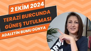 2 EKİM 2024 TERAZİ BURCUNDA GÜNEŞ TUTULMASI ADALETİN BUMU DÜNYA [upl. by Akcimehs823]