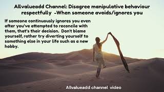 Disagree manipulative behavior respectfully When someone avoids or ignores you Part 2 [upl. by Mccomb]