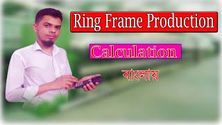 ring frame production calcualtion formula video spinning ring frame calculation formula video [upl. by Idieh]