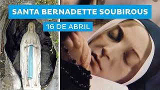 SANTA BERNADETTE DE SOUBIROUS Santa Bernardita 16 de abril [upl. by Wayland478]