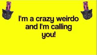 Im A Crazy Weirdo And Im Calling You  a ringtone from Parry Gripp [upl. by Nocam]