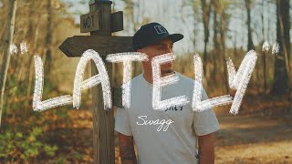 Swagg  quotLatelyquot Official Music Video [upl. by Yeliw]