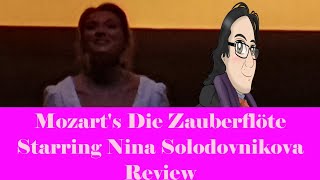 Mozarts Die Zauberflöte Starring Nina Solodovnikova Review [upl. by Ruvolo]